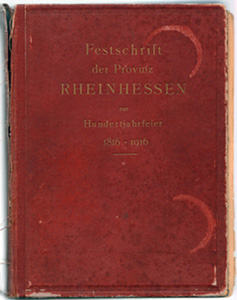 Deckblatt der „Festschrift der Provinz Rheinhessen zur Hundertjahrfeier. 1816-1916.“ von Heinrich Bechtolsheimer [u.a.].